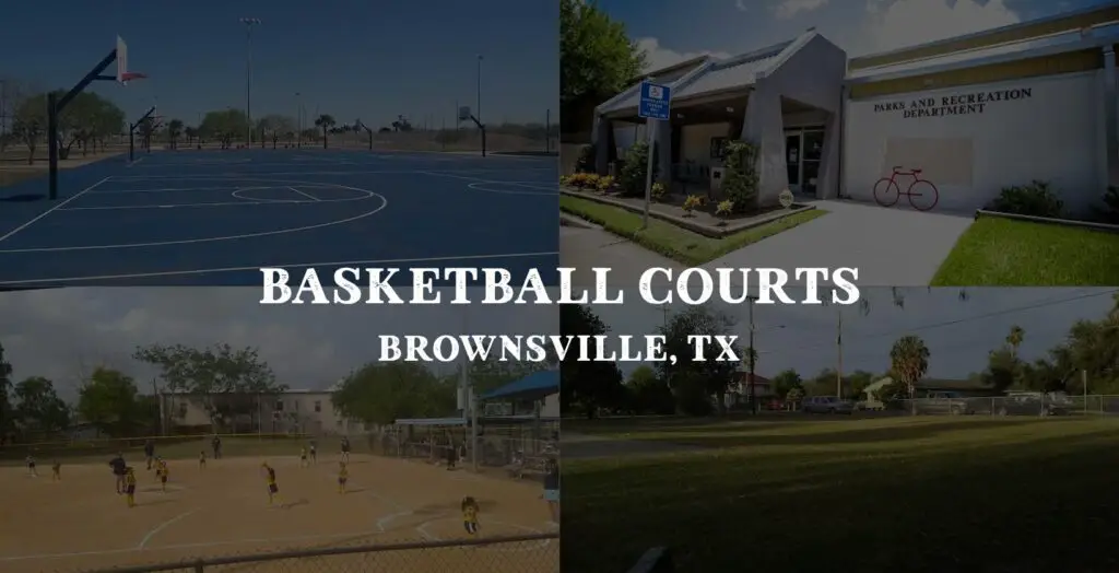 Best Basketball Courts in Brownsville, TX: Top 20!