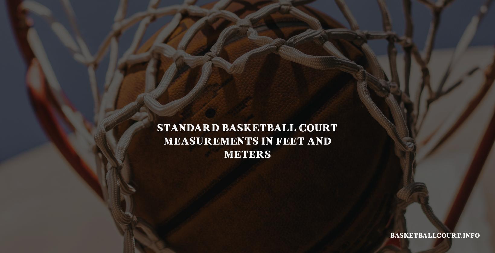 Standard Basketball Court Measurements in Feet and Meters